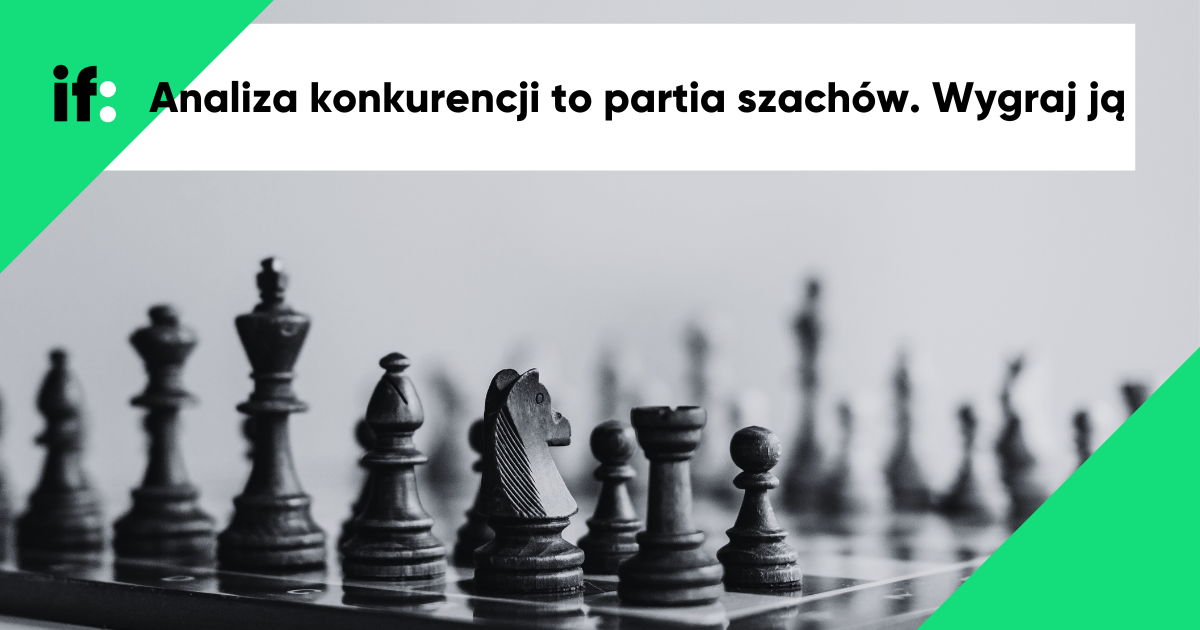 Analiza konkurencji to must have. Jak ją skutecznie przeprowadzić?