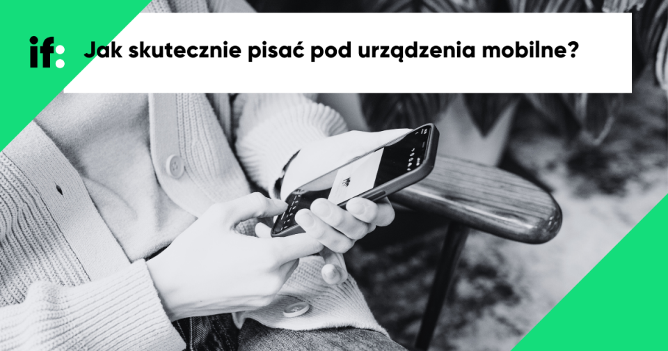 Mobile copywriting. Jak skutecznie pisać pod urządzenia mobilne?