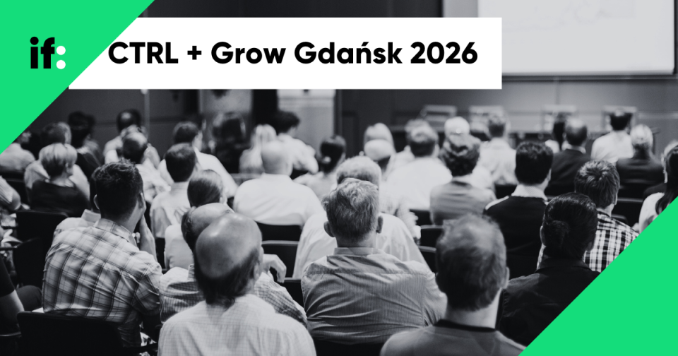 CTRL + Grow Gdańsk 2026: miliony z contentu, AI bez złudzeń i SEO, które właśnie się zmienia
